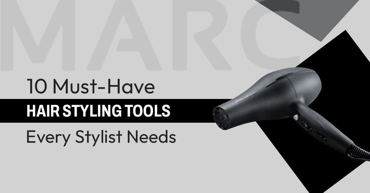 10 Must-Have Hair Styling Tools Every Stylist Needs