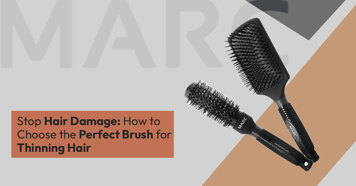 Stop Hair Damage: How to Choose the Perfect Brush for Thinning Hair
