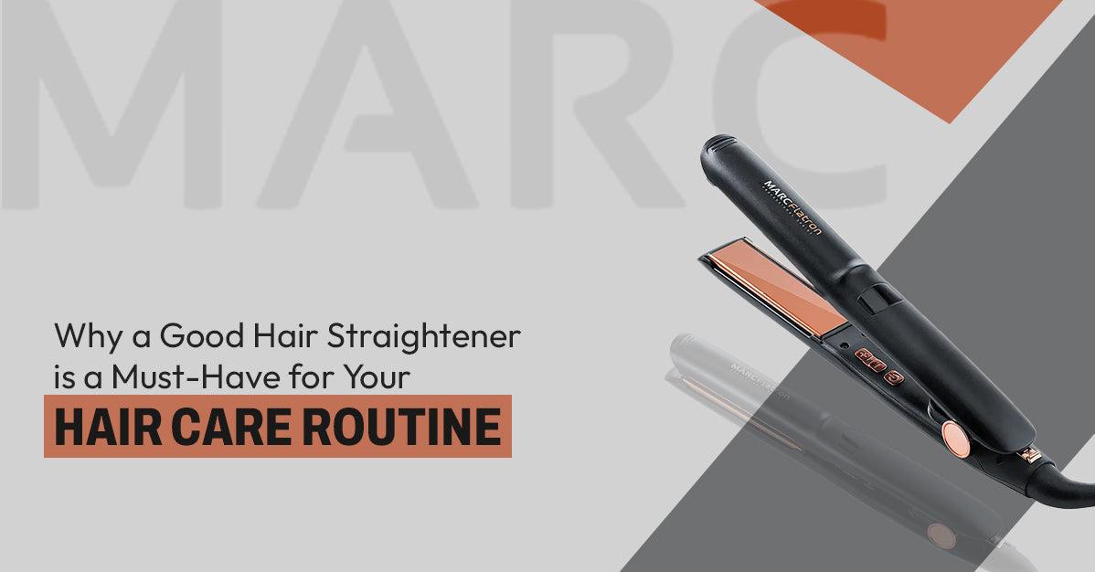 Why a Good Hair Straightener is a Must-Have for Your Hair Care Routine