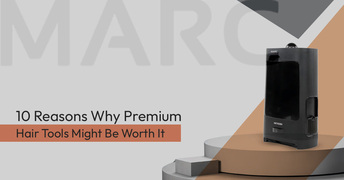 10 Reasons Why Premium Hair Tools Might Be Worth It