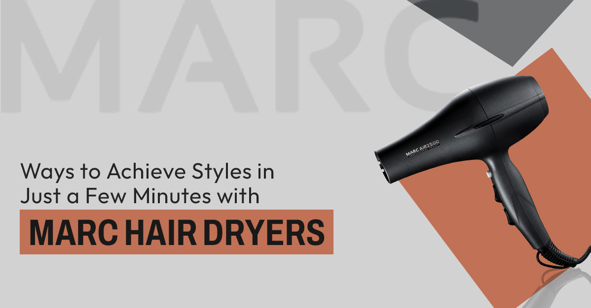 Ways to Achieve Styles in Just a Few Minutes with Marc Hair Dryers