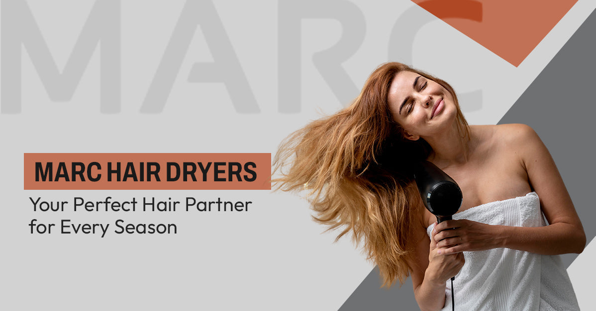Marc Hair Dryers - Your Perfect Hair Partner for Every Season