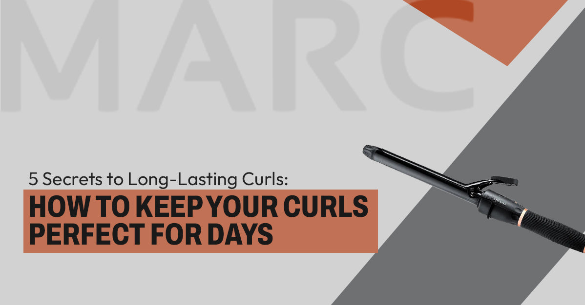 5 Secrets to Long-Lasting Curls: How to Keep Your Curls Perfect for Days