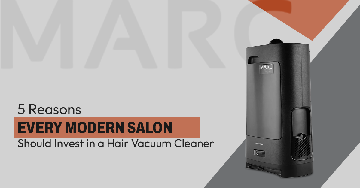 5 Reasons Every Modern Salon Should Invest in a Hair Vacuum Cleaner