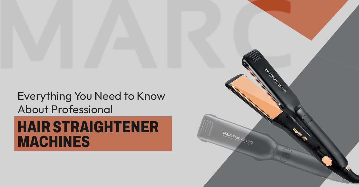 Everything You Need to Know About Professional Hair Straightener Machines
