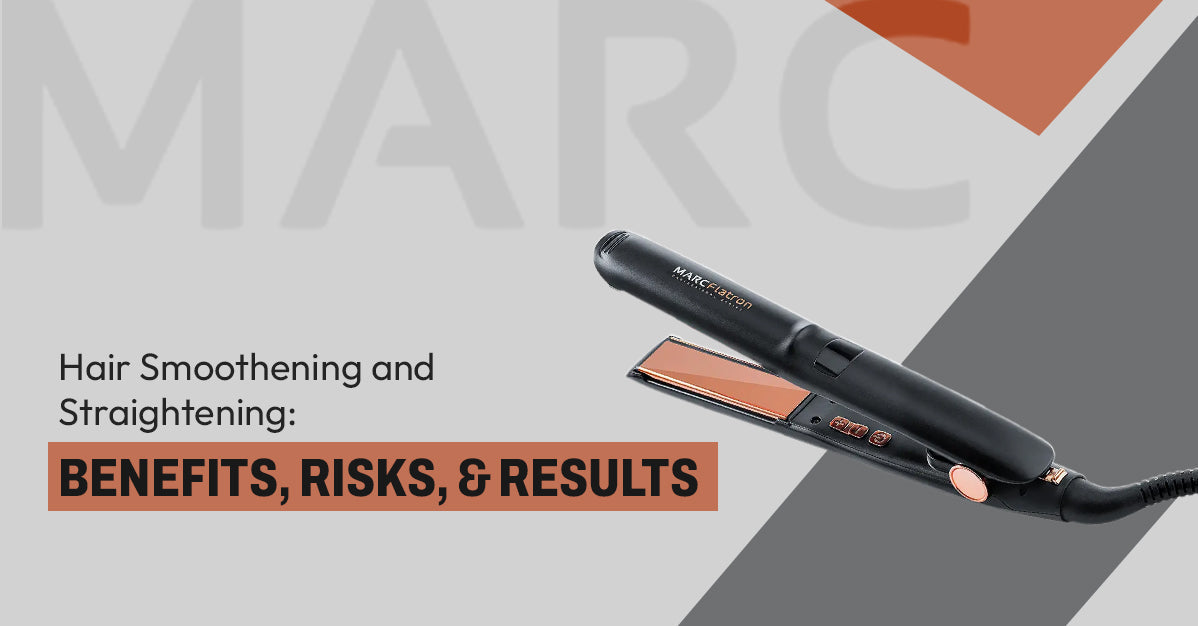 Hair Smoothening and Straightening: Benefits, Risks, and Results