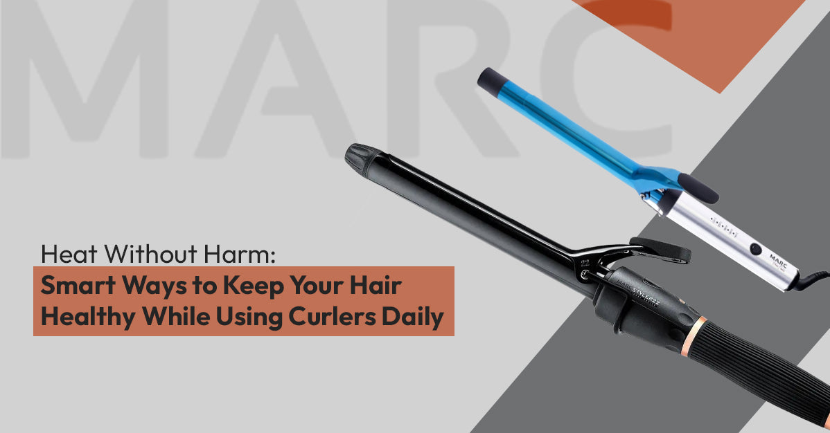 Heat Without Harm: Smart Ways to Keep Your Hair Healthy While Using Curlers Daily