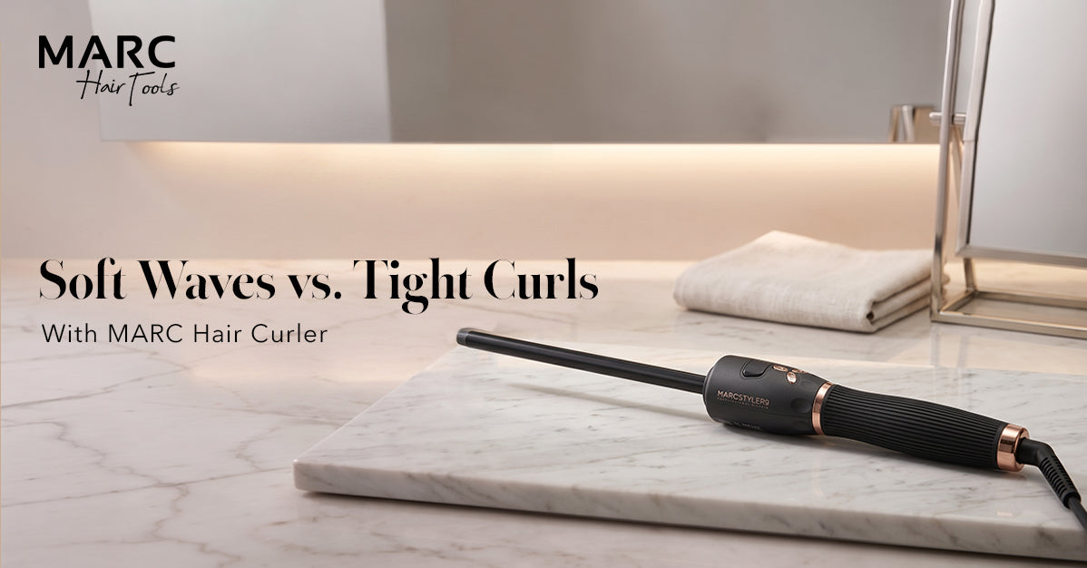 Soft Waves vs. Tight Curls: Which Look Works Best with MARC Hair Tools Hair Curler?