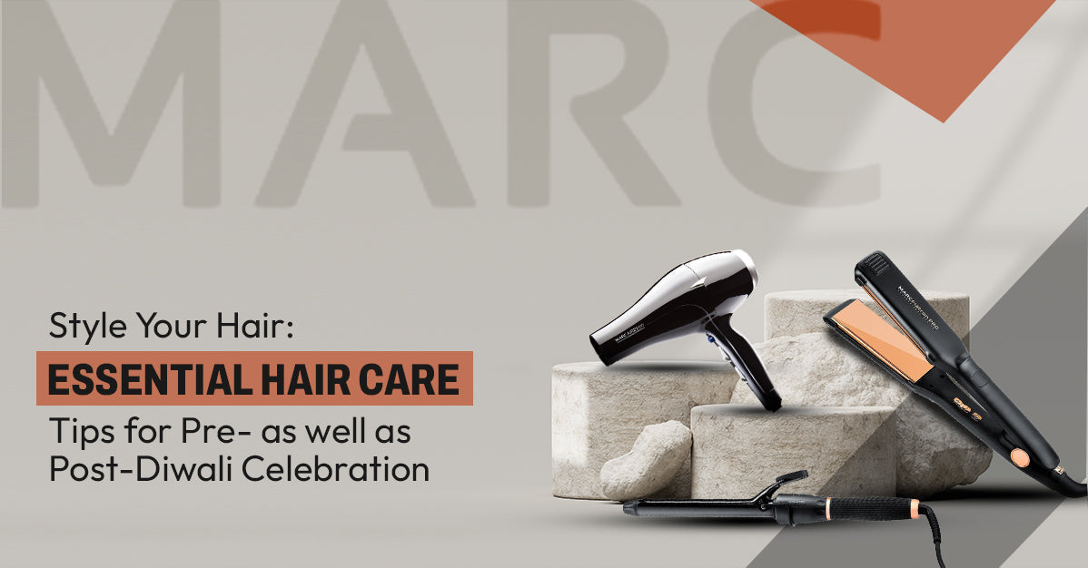 Style Your Hair: Essential Hair Care Tips for Pre as well as Post- Diwali Celebration