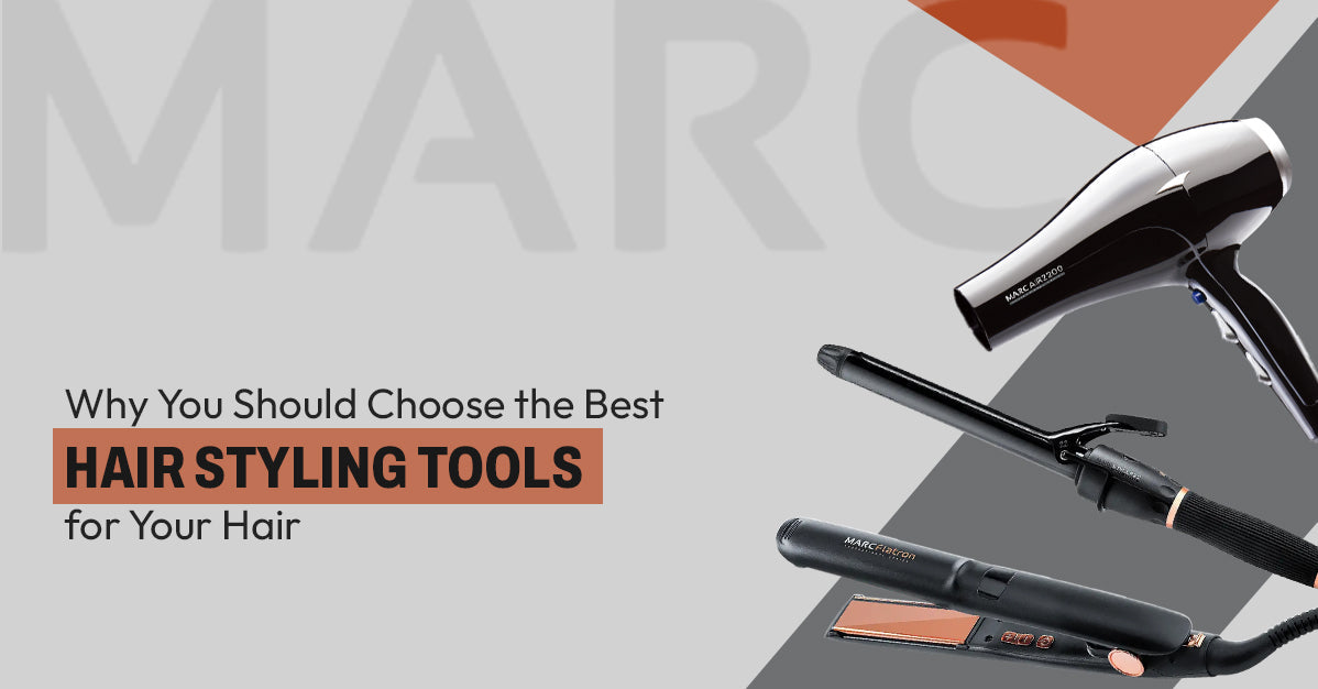 Why You Should Choose the Best Hair Styling Tools for Your Hair