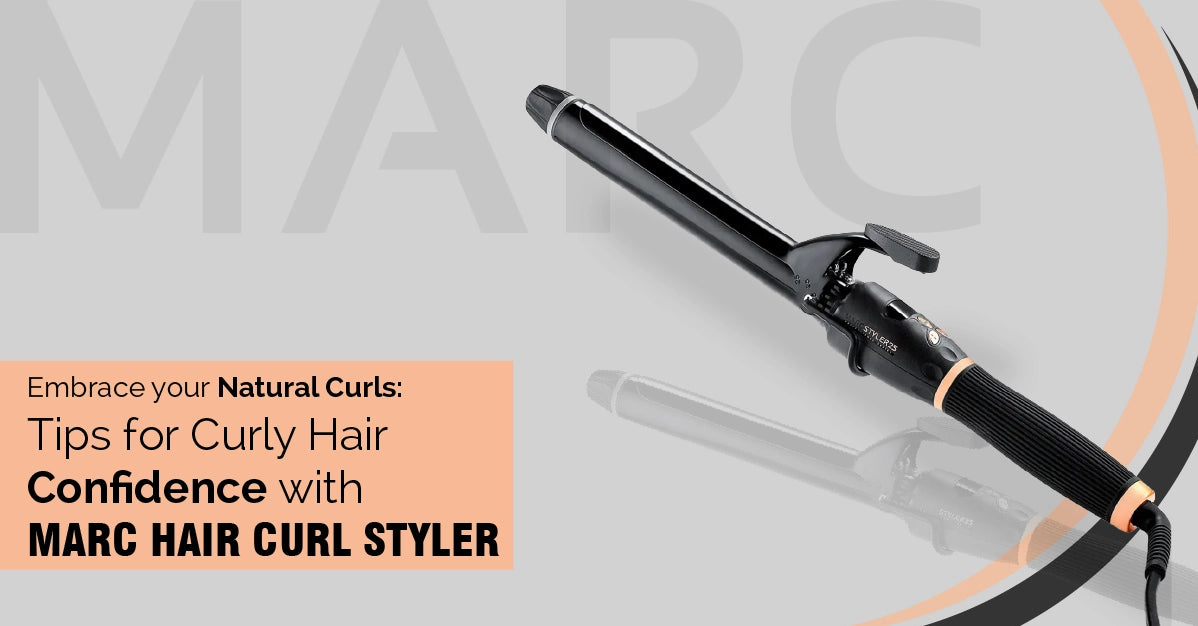 How to Embrace Your Natural Curls: Tips for Curly Hair Confidence with Marc Hair Curl Styler